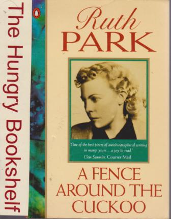 PARK, Ruth : A Fence Around the Cuckoo : PB Autobiography Book